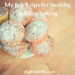 My Top 5  Holiday Baking Tips
