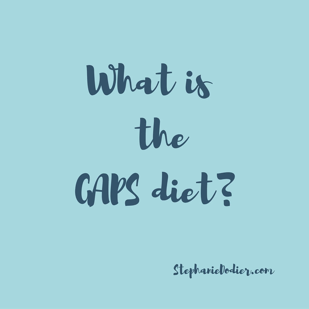 The GAPS Diet : Gut and Psychology Syndrome Diet
