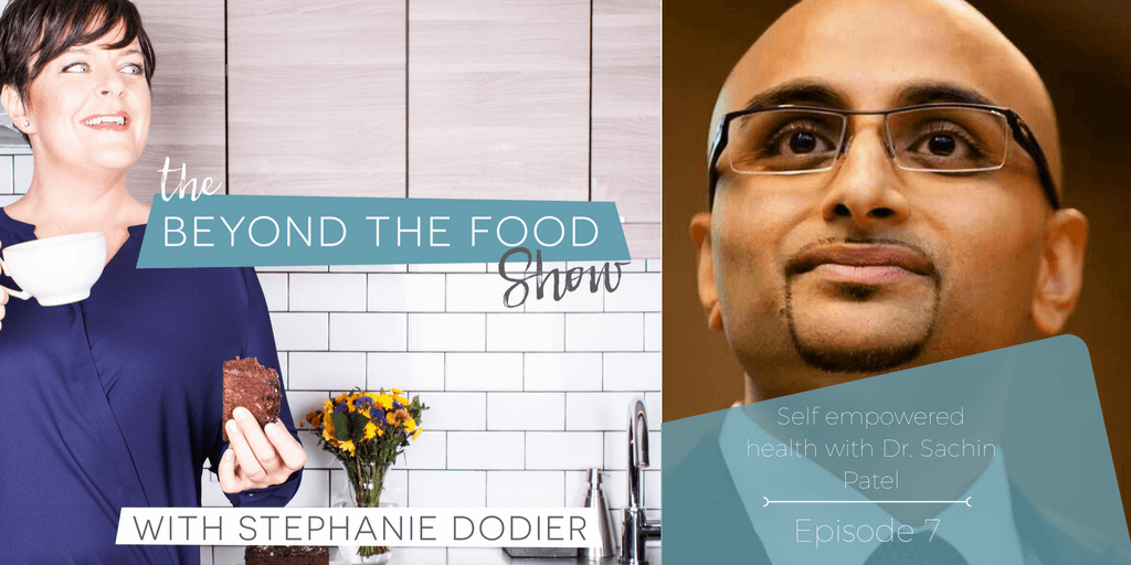 007 – Interview with Dr. Sachin Patel: Empowered Health