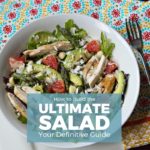 How to Build the Ultimate Salad: Your Definitive Guide
