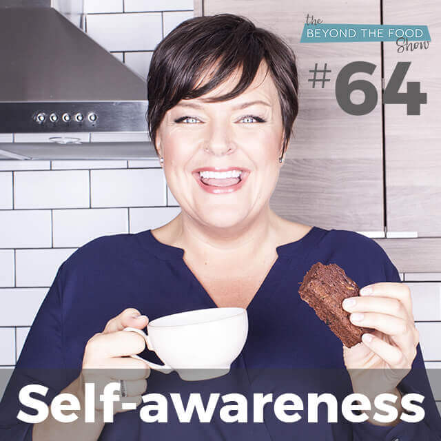 064 – Self-Awareness is More Important Than Food