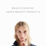 Beauty Counter: Safer Beauty Products