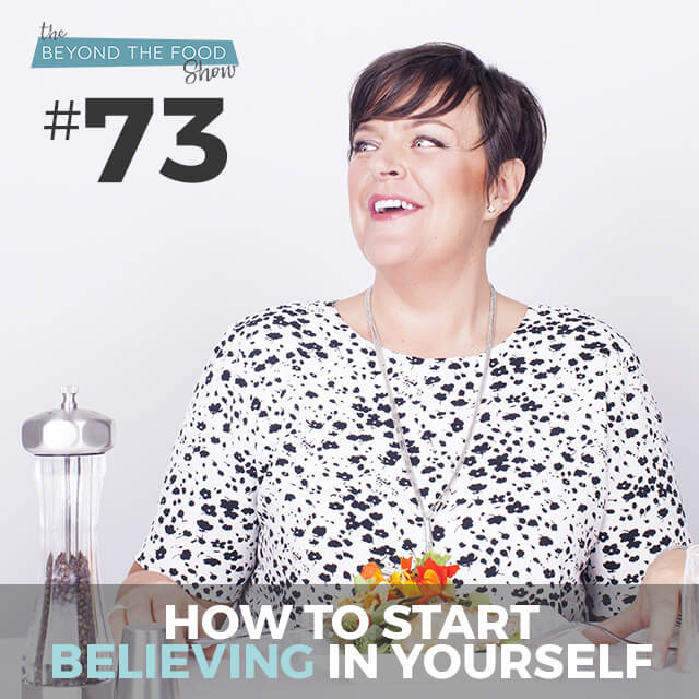 073 – How to Start Believing in Yourself