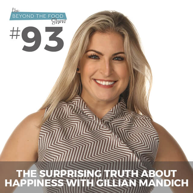 093 – The Surprising Truth About Happiness with Gillian Mandich