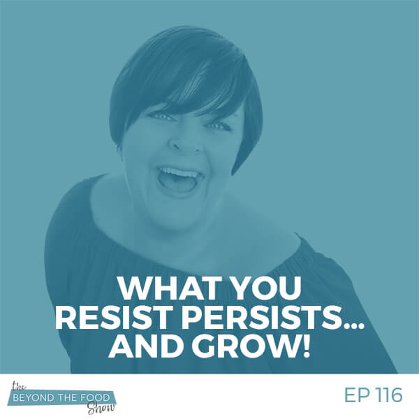 what you resist persists