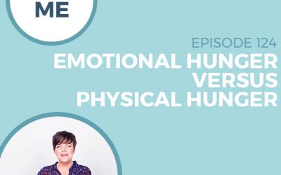124-Ask Me: Emotional Hunger Versus Physical Hunger- What’s the Difference?