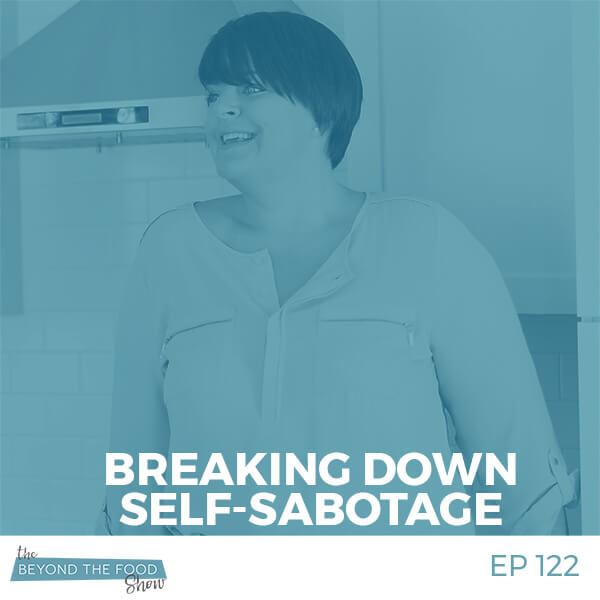 122-Breaking Down Self-Sabotage