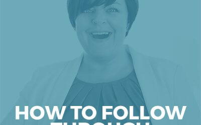 132-How to Follow Through: 5 Steps to Make Yourself Stick with IT