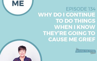 134-Ask Me: Why Do I Continue to Do Things When I Know They’re Going to Cause Me Grief?