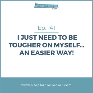 need to be tougher on myself