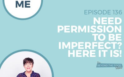 136-Ask Me: Need Permission to Be Imperfect? Here It Is!