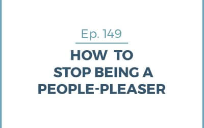 149-Ask Me: People Pleasing: How to Stop Being a People-Pleaser