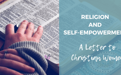 Religion and Self-Empowerment: A Letter to Christian Women