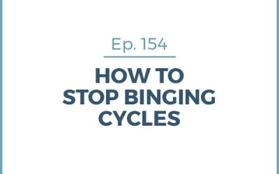 154-How to Stop Binging Cycles