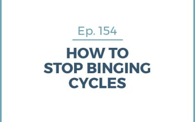 154-How to Stop Binging Cycles