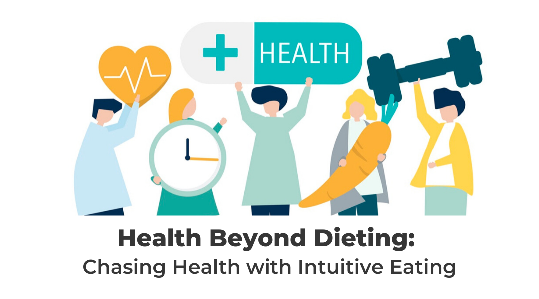 Health Beyond Dieting: Chasing Health With Intuitive Eating
