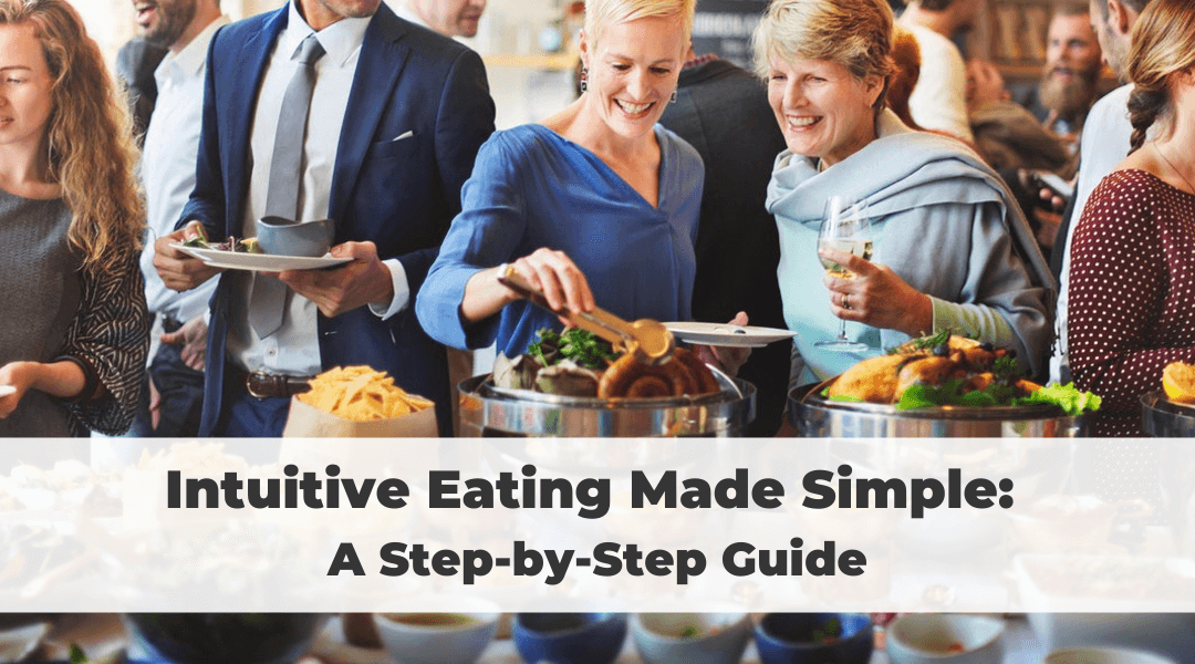 Intuitive Eating Made Simple: A Step-by-Step Guide