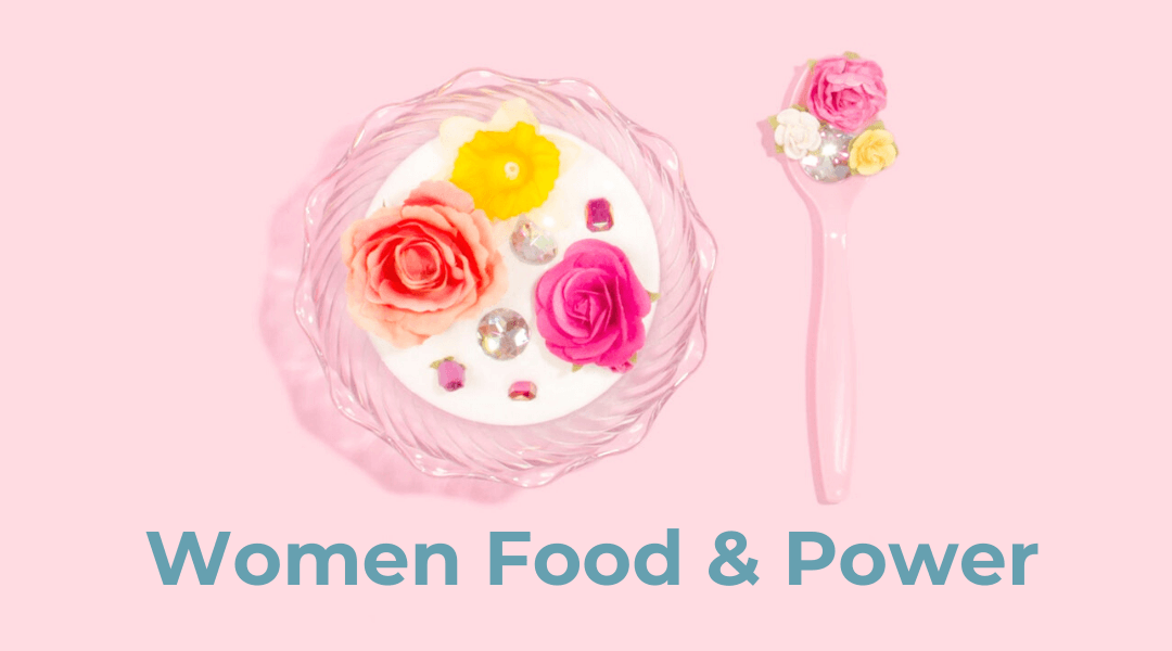 Women Food and Power
