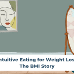 Intuitive Eating for Weight Loss: The BMI Story