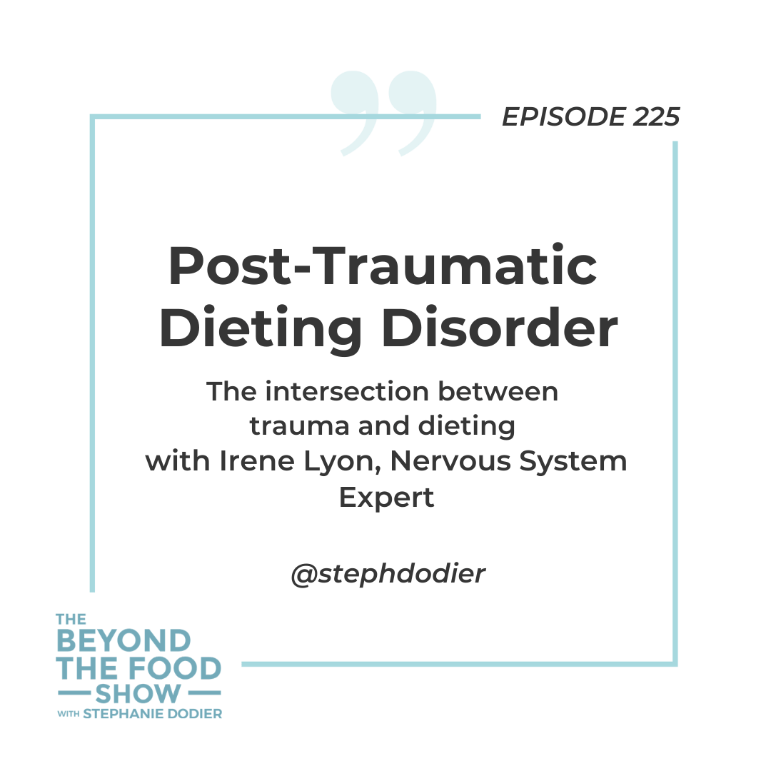 225 - Post-Traumatic Dieting Disorder with Irene Lyon