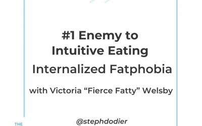 237- #1 Enemy to Intuitive Eating – Internalized Fatphobia