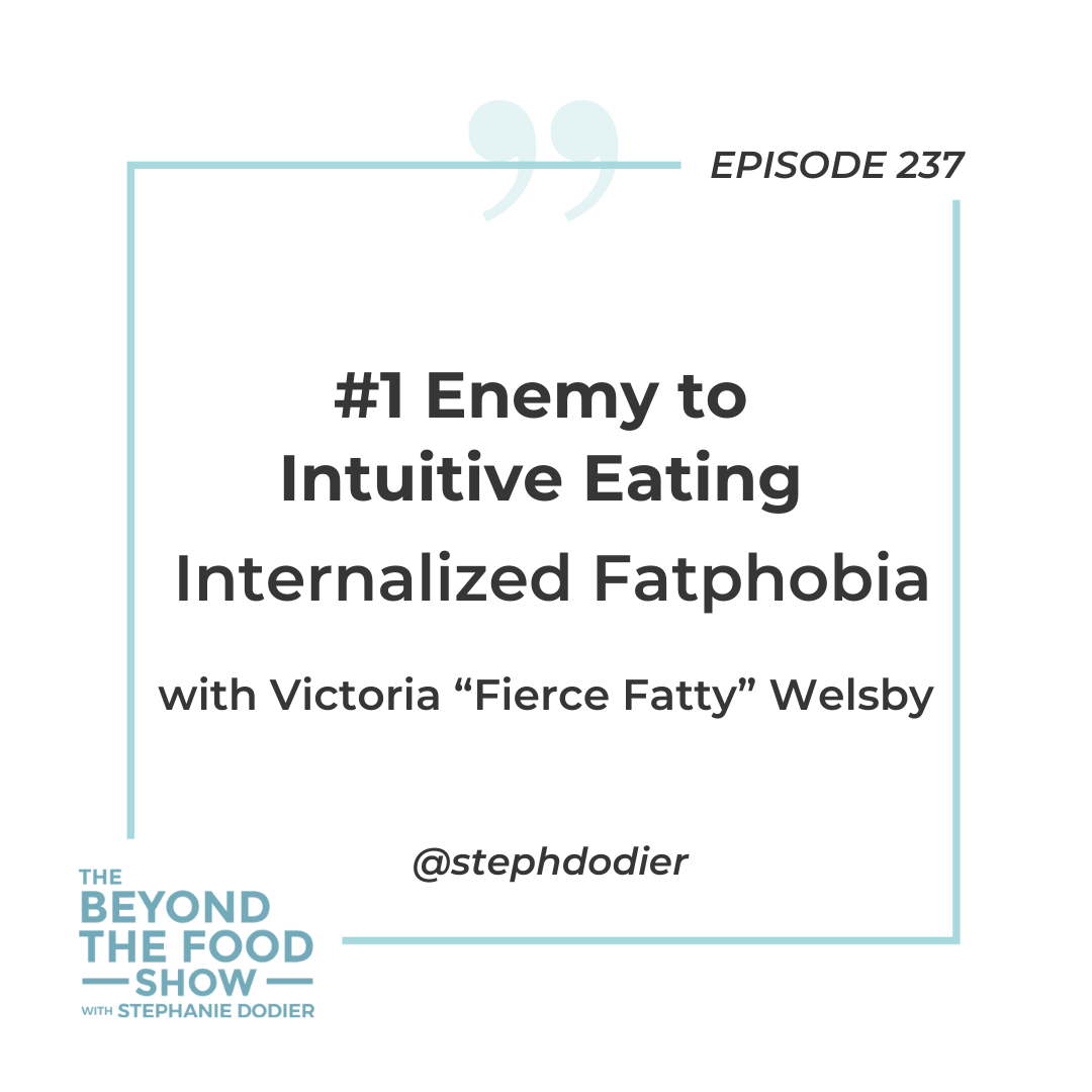 237-1-enemy-Intuitive-Eating-internalized-fatphobia