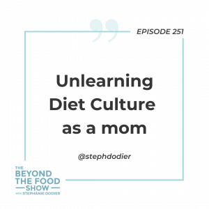 Unlearning Diet Culture as a mom