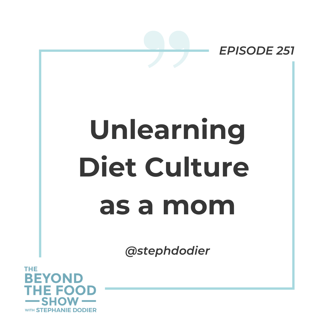 Unlearning Diet Culture as a mom