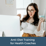 Anti-Diet Training for Health Coaches