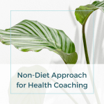 Non-Diet Approach for Health Coaching
