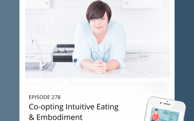 278-Co-opting Intuitive Eating & Embodiment with Evelyn Tribole