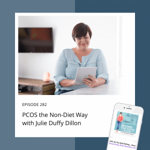 282-PCOS the Non-Diet Way with Julie Duffy Dillon