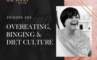 292-Overeating, Binging & Diet Culture