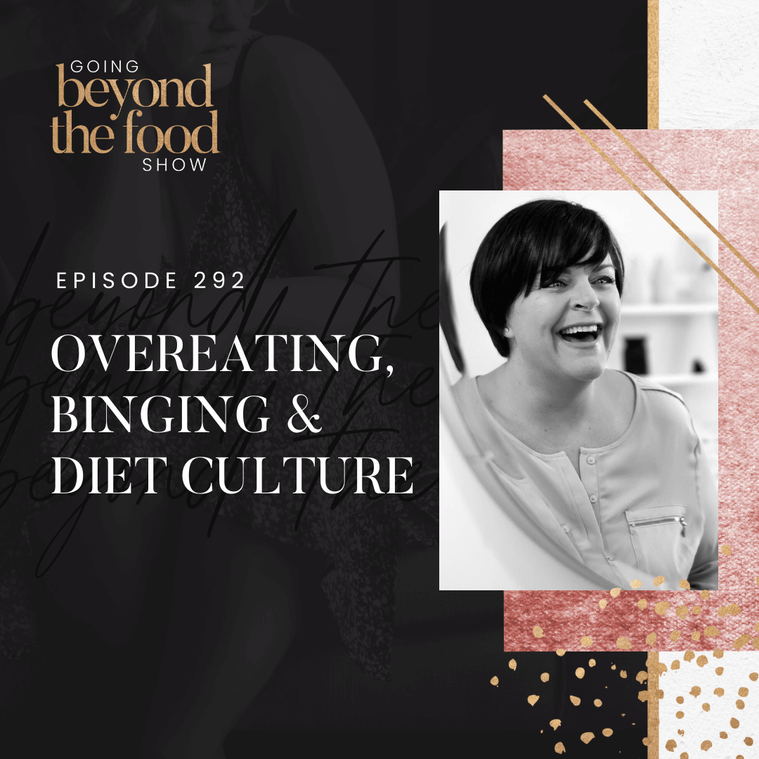 Overeating, Binging and Diet Culture