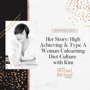 High Achieving & Type A woman unlearning diet culture