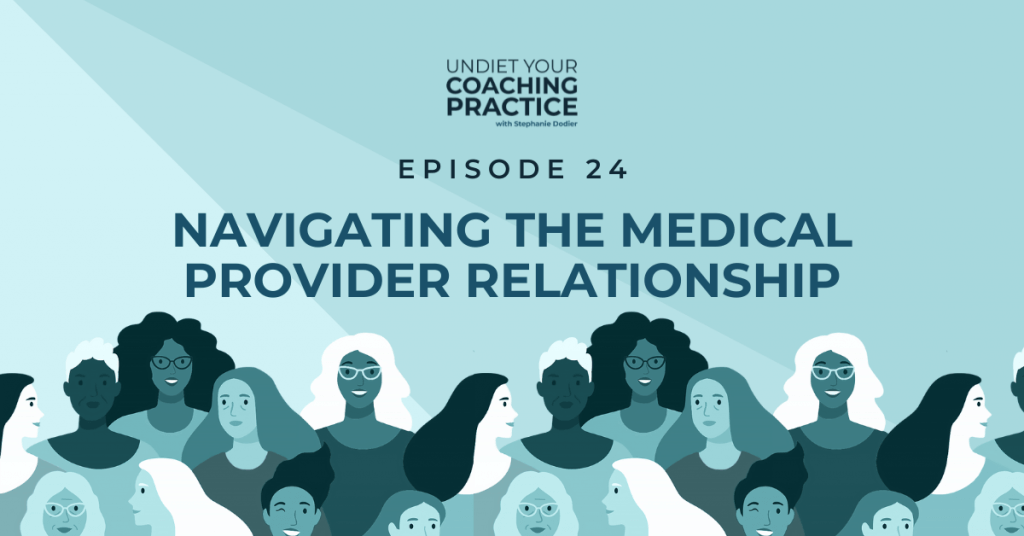 Navigating the medical provider relationship