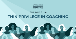 Thin Privilege in Coaching