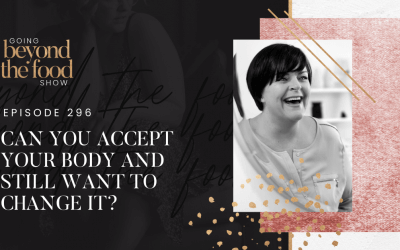 296-Q&A: Can You Accept Your Body and Still Want to Change It?