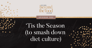 'Tis the season to smash down diet culture
