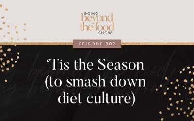 302-‘Tis the Season (to smash down diet culture) with Unyime Oguta