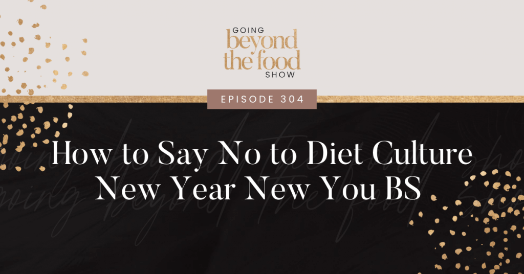 How to say no to Diet Culture New Year New You BS