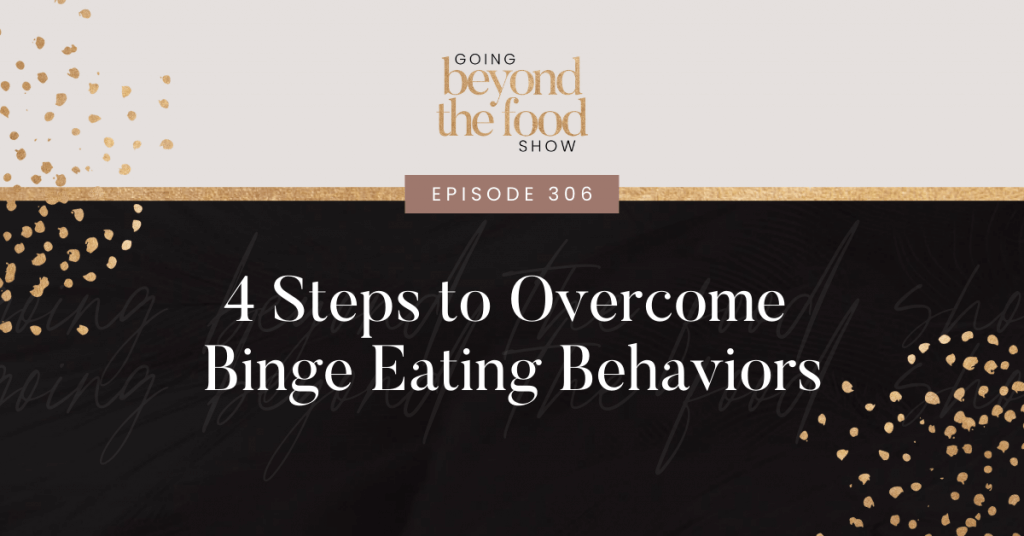 4 Steps to Overcome Binge Eating Behaviors