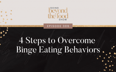 306-Greatest Hits: 4 Steps to Overcome Binge Eating Behaviors