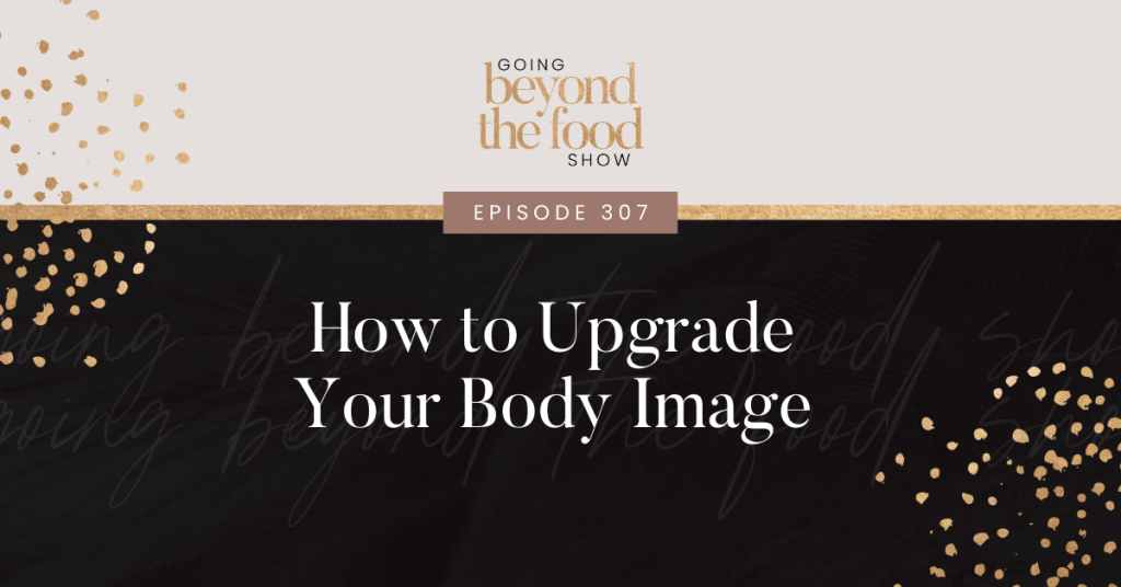 How to Upgrade Your Body Image 