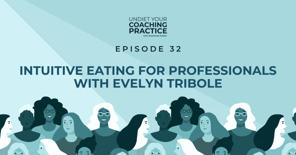 Intuitive eating for professionals with Evelyn Tribole