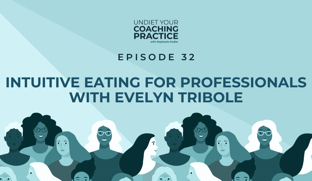 32-Intuitive Eating – Vol. 2 with Evelyn Tribole