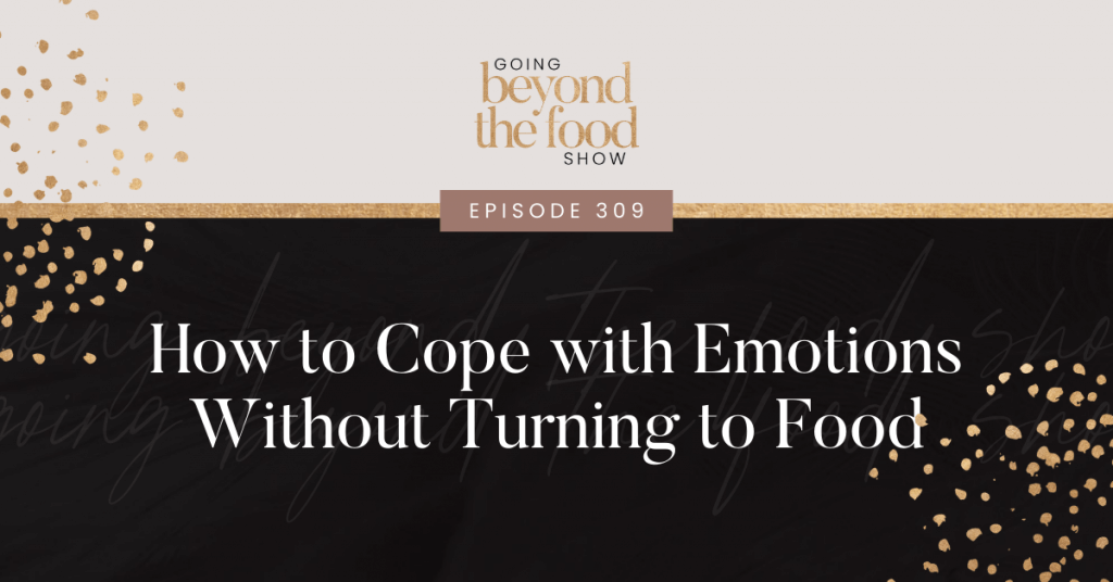 How to Cope with Emotions Without Turning to Food