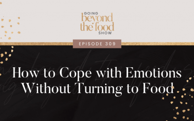 309-How to Cope with Emotions Without Turning to Food with Sabrina Rogers