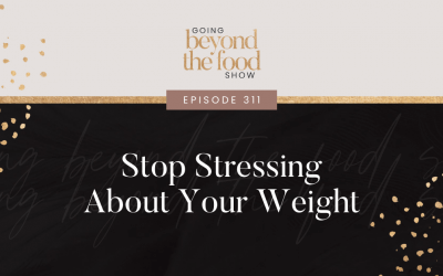 311-Stop Stressing About Your Weight Masterclass