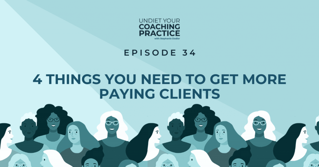4 things you need to get more paying clients as a non-diet coach